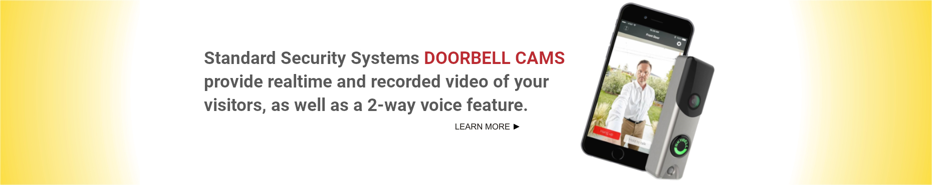 A video doorbell helps keep you informed of who is at your door